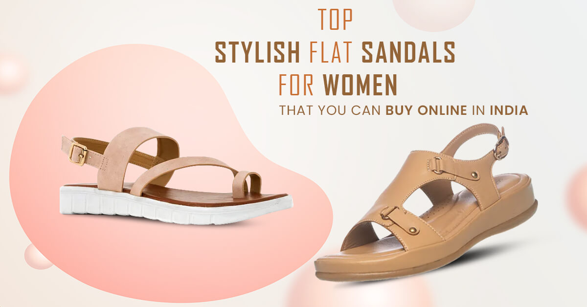 Don't fall flat when it comes to choosing the best stylish flat sandals for  women. Visit Khadim and WOW yourself with style, comfort and trends made  just for you.